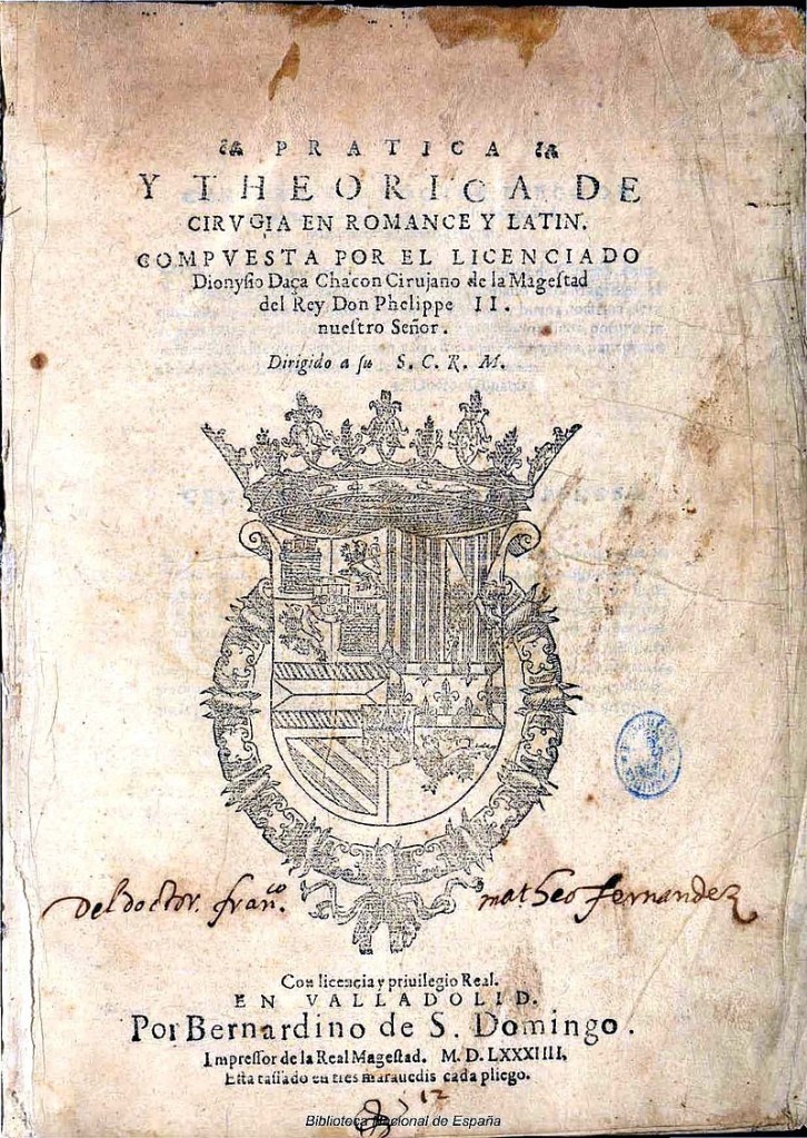 Portada de Pratica y theorica de cirugia en romance y latin compuesta por el Licenciado Dionysio Daça Chacon, Valladolid, imprès a Valladolid per Bernardino de S.Domingo, 1584.