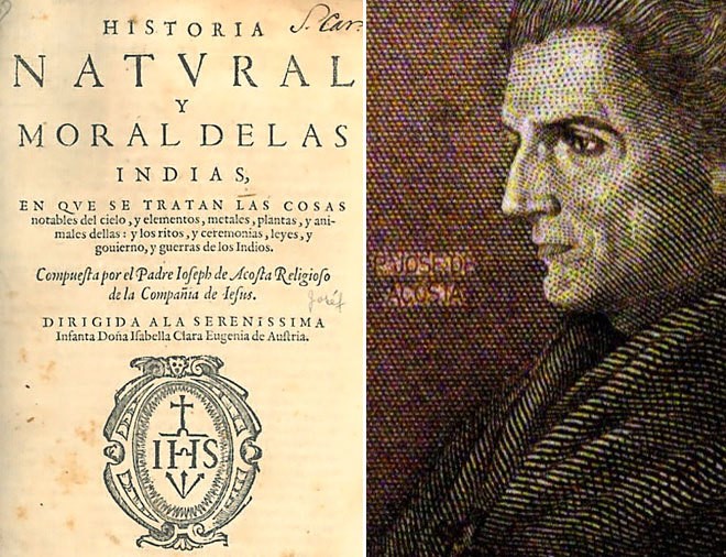José de Acosta escrigué l'obra "Historia natural y moral de las Indias"
