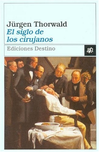 L'edició més coneguda de “El siglo de los cirujanos”. La portada il·lustra la primera operació amb anestèsia d'èter.