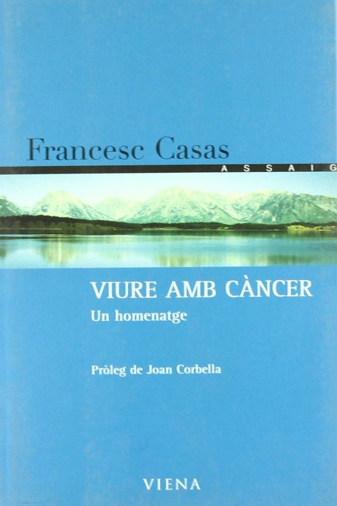 "Viure amb càncer" de Francesc Casas, editat per Viena l'any 1999