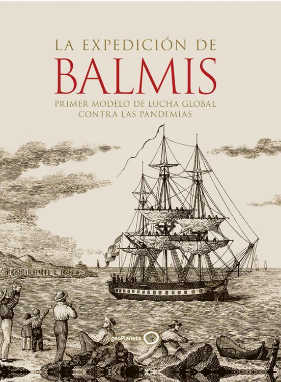 Portada del llibre "La expedición de Balmis"; Geoplaneta; 2022